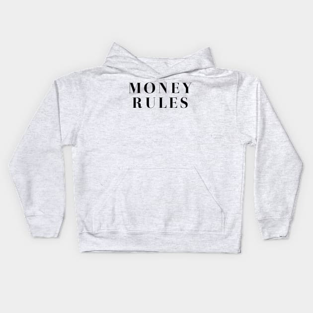 Money Rules Kids Hoodie by MoviesAndOthers